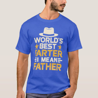 Bester Furzer der Welt, ich meine, Vater, Papa, Da T-Shirt