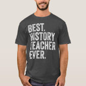 Bester Geschichtslehrer je T-Shirt (Vorderseite)