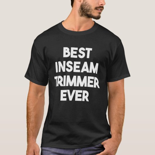 Bester Inseam Trimmer je T-Shirt (Vorderseite)