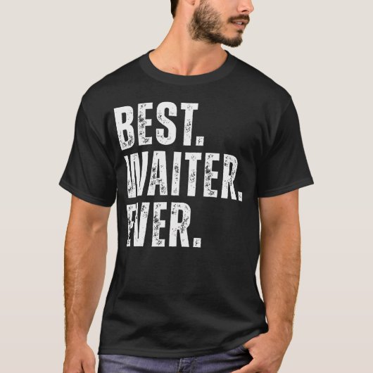 Bester Kellner Aller Zeiten Lustiger Restaurant Be T-Shirt (Vorderseite)