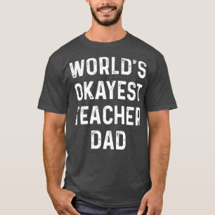 Bester Lehrer Dad Weltweit Okay T-Shirts