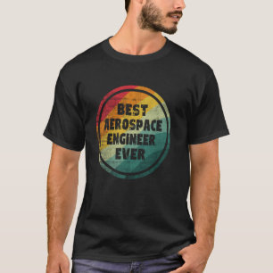 Bester Luft- und Raumfahrtingenieur Ever Lustiger T-Shirt
