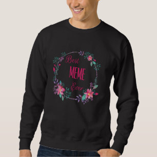 Bester Meme Aller Zeiten mit Rosa Floral Spaß Tant Sweatshirt