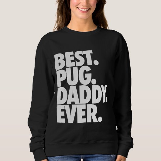 Bester Mops Daddy Ever - Hunde Mops Vater Geschenk Sweatshirt (Vorderseite)