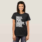 Bester Mops Daddy Ever - Hunde Mops Vater Geschenk T-Shirt (Vorne ganz)