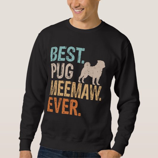 Bester Mops Meemaw Ever Dog Lover Oma Funny Retro Sweatshirt (Vorderseite)