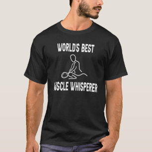 Bester Muskel-Flüsterer Massage-Therapeut der Welt T-Shirt