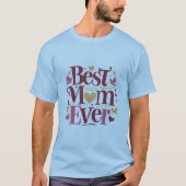 Bester Muttertag-Ever T-Shirt (Vorderseite)