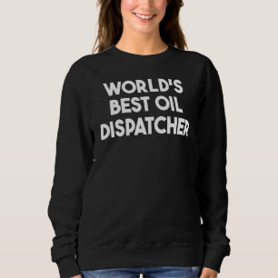 Bester Öldispatcher der Welt Sweatshirt