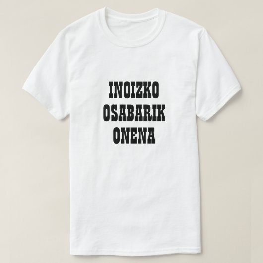 Bester Onkel je baskisch, Inoizko osabarik onena T-Shirt (Design vorne)