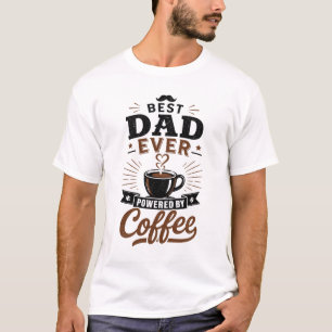 Bester Papa Aller Zeiten, Angetrieben Von Kaffee L T-Shirt