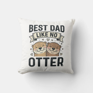 Bester Papa wie kein anderer Otter Süßer Otter Vat Kissen