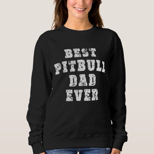 Bester Pitbull-Vater überhaupt Sweatshirt (Vorderseite)