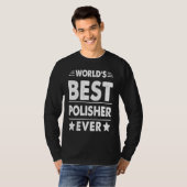 Bester Polierer der Welt überhaupt T-Shirt (Vorne ganz)