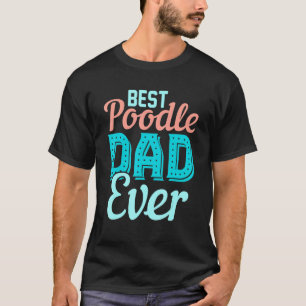 Bester Poodle Vater je Poodle Apparel T-Shirt