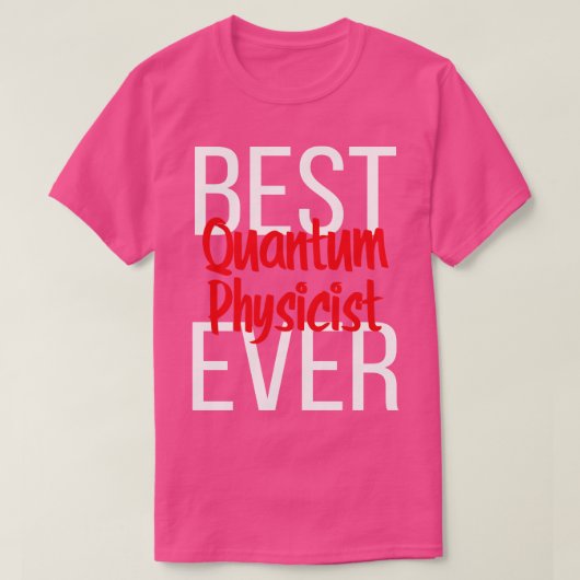 Bester Quantenphysiker je 1 T-Shirt (Design vorne)