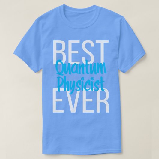 Bester Quantenphysiker je 5 T-Shirt (Design vorne)