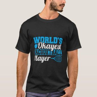 Bester Racquetballspieler Der Welt T-Shirt