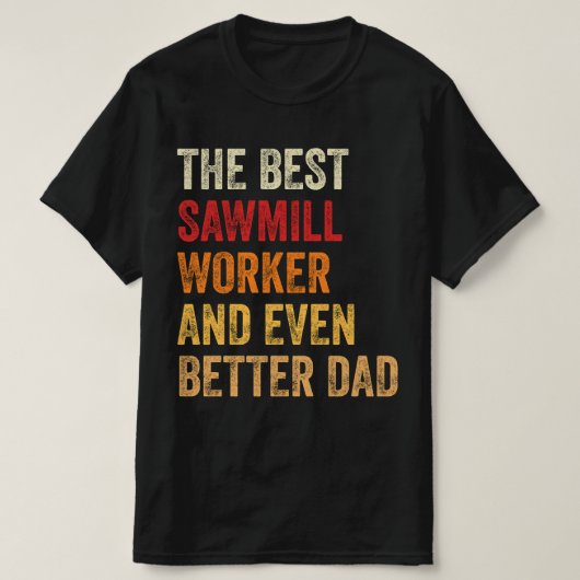 Bester Sägewerker und noch besserer Vater T-Shirt (Design vorne)