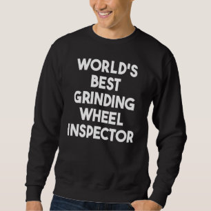 Bester Schleifscheibeninspektor der Welt Sweatshirt