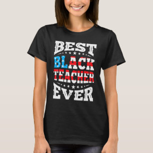 Bester Schwarzer Lehrer Ever 4. Juli USA Ame T-Shirt