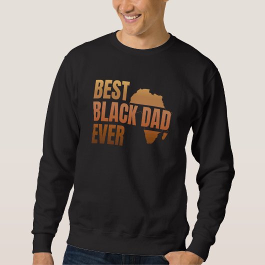 Bester schwarzer Vater überhaupt Schwarze Geschich Sweatshirt (Vorderseite)