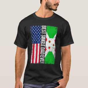 Bester Single Vater je Vatertag Burundi Us Flagge T-Shirt