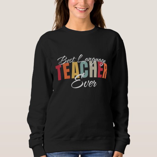 Bester Sprachlehrer überhaupt Bester Sprachlehrer Sweatshirt (Vorderseite)