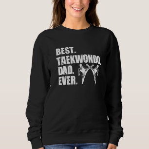 Bester Taekwondo-Vater aller Zeiten Taekwondo Schw Sweatshirt