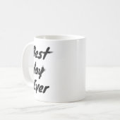 Bester Tag überhaupt Kaffeetasse (Vorderseite Links)