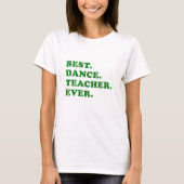 Bester Tanz-Lehrer überhaupt T-Shirt (Vorderseite)