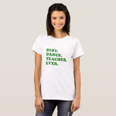Bester Tanz-Lehrer überhaupt T-Shirt (Vorne ganz)