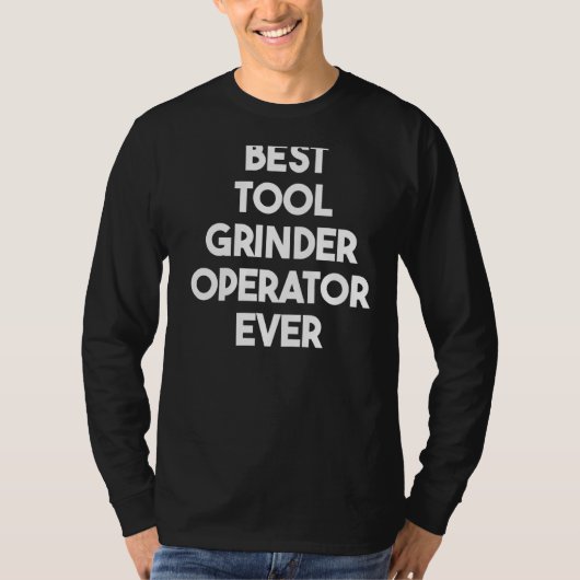 Bester Tool Grinder Operator aller Zeiten T-Shirt (Vorderseite)
