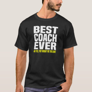 Bester Trainer je Ja, sie kauften mir diesen Coach T-Shirt