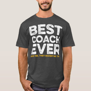 Bester Trainer je Ja, sie kauften mir dieses Coach T-Shirt