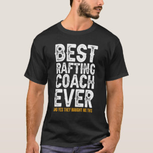 Bester Trainer je und gekauft mir diesen Rafting C T-Shirt
