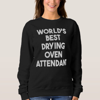 Bester Trocknungsofenbediener der Welt Sweatshirt
