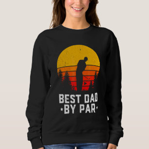 Bester Vater am Vatertag nach Par Golf 1 Sweatshirt