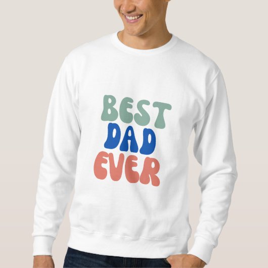 Bester Vater je Geschenk, Vatertag Geschenk Sweatshirt (Vorderseite)