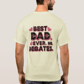 Bester Vater je. Keine Debatten. Sonniger Vater T-Shirt (Rückseite)