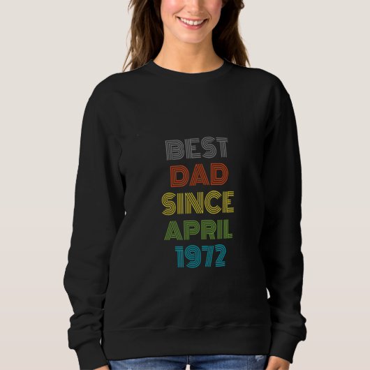 Bester Vater seit April 1972 Cool Gegenwart Sweatshirt (Vorderseite)