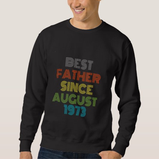Bester Vater seit August 1973 Cool Gegenwart Sweatshirt (Vorderseite)