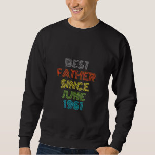 Bester Vater seit Juni 1961 Cool anwesend Sweatshirt