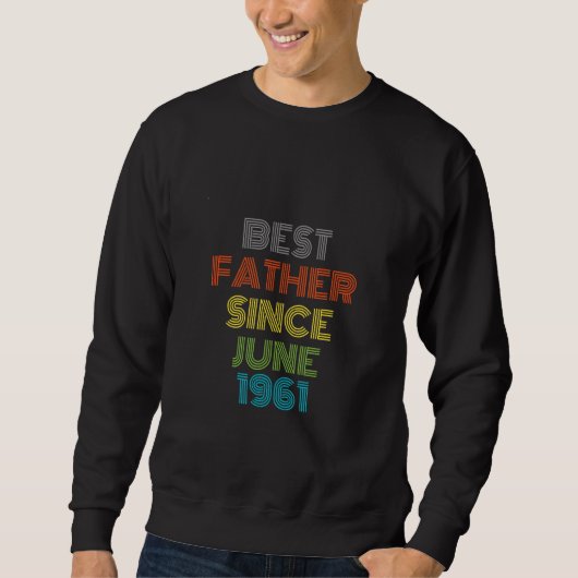 Bester Vater seit Juni 1961 Cool anwesend Sweatshirt (Vorderseite)