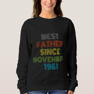 Bester Vater seit November 1961 Cool anwesend Sweatshirt