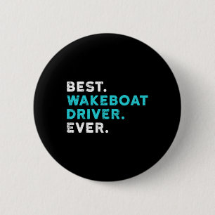 Bester Wakeboat-Fahrer aller Zeiten T-Shirt Wake B Button