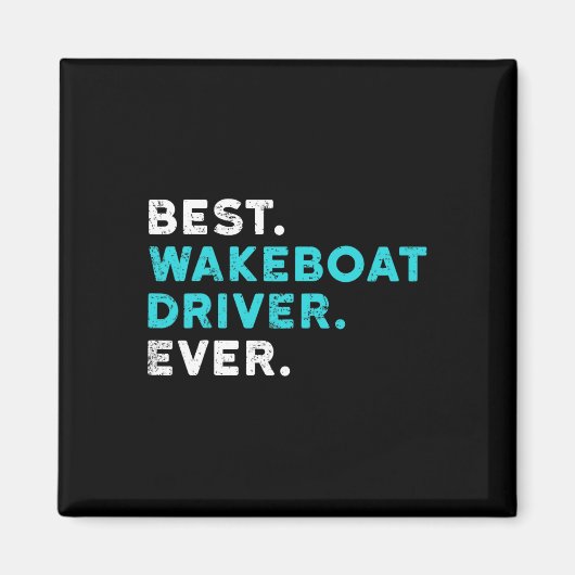 Bester Wakeboat-Fahrer aller Zeiten T-Shirt Wake B Magnet (Vorne)