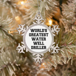 Bester Wasserbrunnenbohrer der Welt Schneeflocken Zinn-Ornament