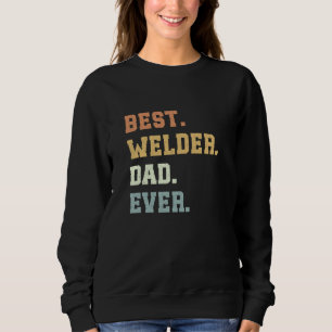 Bester Welder Vater je Vatertag Sonnenschweißen Sweatshirt