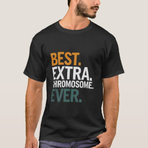 Bester zusätzlicher Chromosom jemals Down-Syndrom- T-Shirt